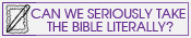 Can we seriously take the Bible literally?