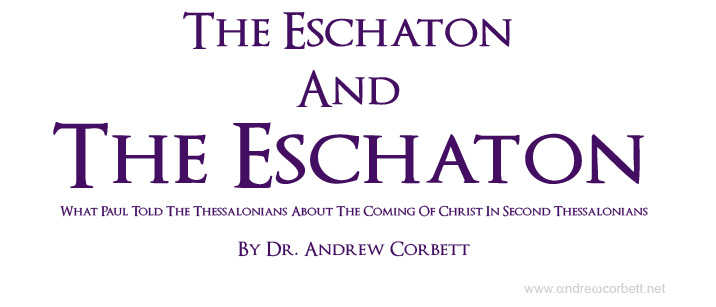 The Eschaton and THE ESCHATON in Second Thessalonians