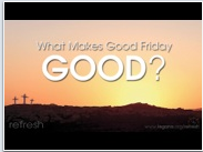 Free Sermon Powerpoint Presentation - What's So Good About Good Friday?