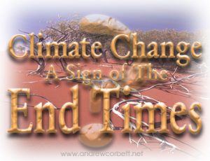 Climate Change A Sign of The End Times?